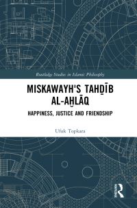 Book Cover for Miskawayh's Tahdib Al-Ahlaq by Ufuk Topkara