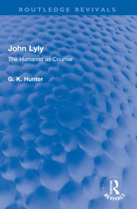 Book Cover for John Lyly by G K Hunter