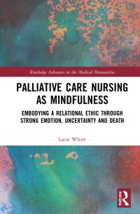 Book Cover for Palliative Care Nursing as Mindfulness by Lacie White