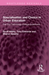 Book Cover for Specialisation and Choice in Urban Education by Geoff Whitty, A D Edwards, Sharon Gewirtz