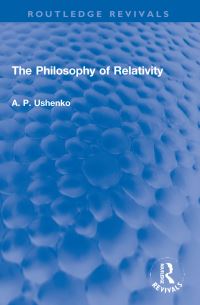 Book Cover for The Philosophy of Relativity by A P Ushenko