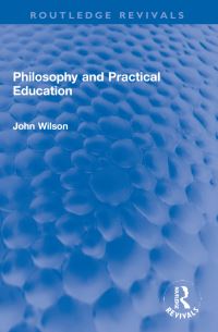 Book Cover for Philosophy and Practical Education by John Wilson