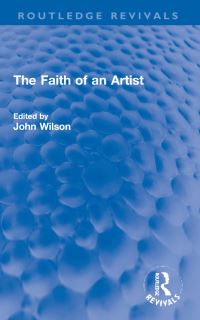 Book Cover for The Faith of an Artist by John Wilson