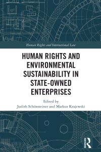 Book Cover for Human Rights and Environmental Sustainability in State-Owned Enterprises by Judith Schönsteiner, Markus Krajewski