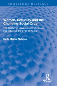 Book Cover for Women, Sexuality and the Changing Social Order by Beth Maina Ahlberg