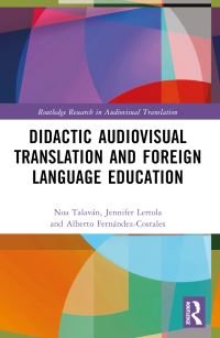 Book Cover for Didactic Audiovisual Translation and Foreign Language Education by Noa Talaván, Jennifer Lertola, Alberto FernándezCostales