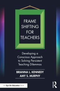 Book Cover for Frame Shifting for Teachers by Brianna L Kennedy, Amy S Murphy