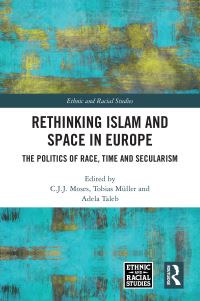 Book Cover for Rethinking Islam and Space in Europe by Tobias Müller, Adela Taleb, C J J Moses