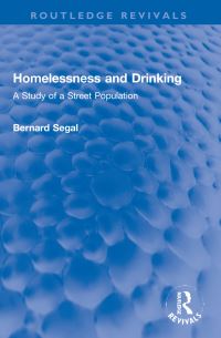 Book Cover for Homelessness and Drinking by Bernard Segal