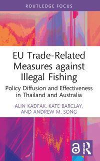 Book Cover for EU Trade-Related Measures Against Illegal Fishing by Alin Kadfak, Kate Barclay, Andrew M Song