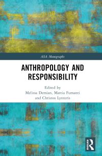 Book Cover for Anthropology and Responsibility by Melissa Demian, Christos Lynteris, Mattia Fumanti