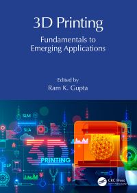 Book Cover for 3D Printing by Ram K Gupta