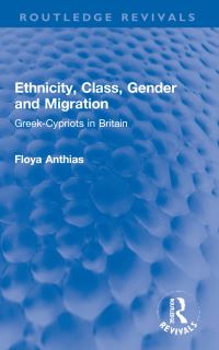 Book Cover for Ethnicity, Class, Gender and Migration by Floya Anthias