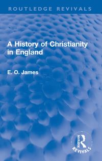 Book Cover for A History of Christianity in England by E O James