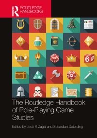 Book Cover for The Routledge Handbook of Role-Playing Game Studies by José Pablo Zagal, Sebastian Deterding