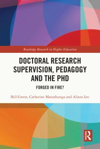 Book Cover for Doctoral Research Supervision, Pedagogy and the PhD by Bill Green, Catherine Manathunga, Alison Lee