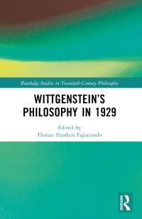 Book Cover for Wittgenstein's Philosophy in 1929 by Florian Franken Figueiredo