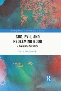 Book Cover for God, Evil, and Redeeming Good by Paul A Macdonald