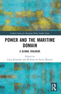 Book Cover for Power and the Maritime Domain by Greg Kennedy, William de Sousa Moreira