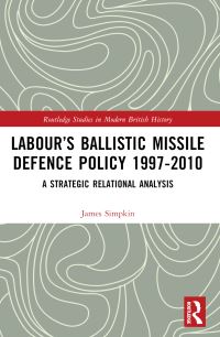 Book Cover for Labour's Ballistic Missile Defence Policy 1997-2010 by James Simpkin