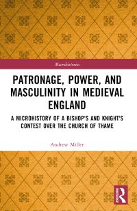 Book Cover for Patronage, Power, and Masculinity in Medieval England by Andrew Miller