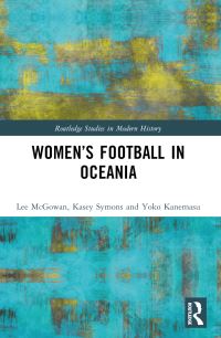 Book Cover for Women's Football in Oceania by Lee McGowan, Kasey Symons, Yoko Kanemasu