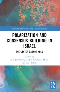 Book Cover for Polarization and Consensus-Building in Israel by Elie Friedman, Michal NeubauerShani, Paul Scham