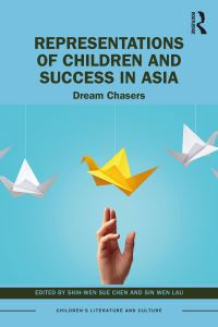 Book Cover for Representations of Children and Success in Asia by ShihWen Chen, Sin Wen Lau