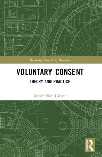 Book Cover for Voluntary Consent by Maximilian Kiener