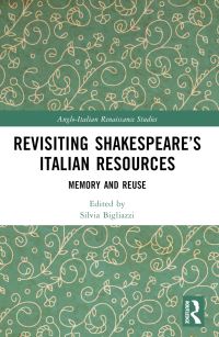 Book Cover for Revisiting Shakespeare's Italian Resources by Silvia Bigliazzi