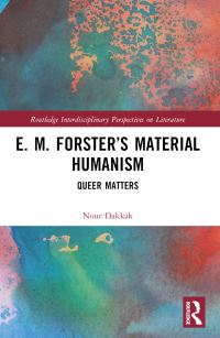 Book Cover for E. M. Forster's Material Humanism by Nour Dakkak
