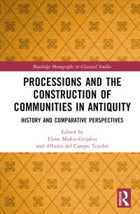 Book Cover for Processions and the Construction of Communities in Antiquity by Alberto del Campo Tejedor, Elena Muñiz Grijalvo
