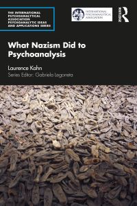 Book Cover for What Nazism Did to Psychoanalysis by Laurence Kahn