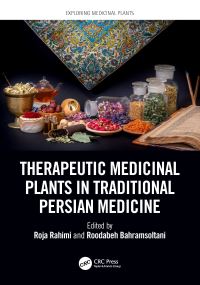 Book Cover for Therapeutic Medicinal Plants in Traditional Persian Medicine by Roja Rahimi, Roodabeh Bahramsoltani