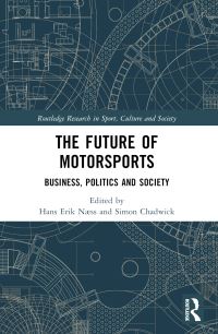 Book Cover for The Future of Motorsports by Hans Erik Næss, Simon Chadwick