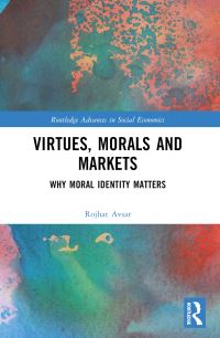 Book Cover for Virtues, Morals and Markets by Rojhat Avsar