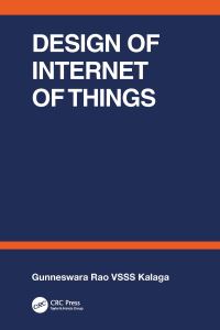 Book Cover for Design of Internet of Things by Gunneswara Rao VSSS Kalaga