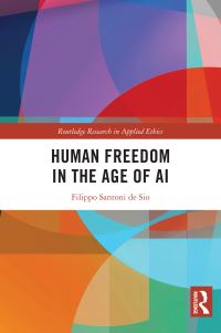 Book Cover for Human Freedom in the Age of AI by Filippo Santoni de Sio