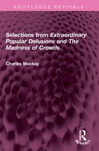 Book Cover for Selections from 'Extraordinary Popular Delusions' and 'The Madness of Crowds' by Charles Mackay