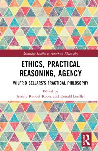 Book Cover for Ethics, Practical Reasoning, Agency by Jeremy Randel Koons, Ronald Loeffler