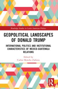 Book Cover for Geopolitical Landscapes of Donald Trump by Carlos Heredia Zubieta