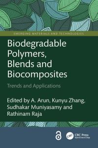 Book Cover for Biodegradable Polymers, Blends and Biocomposites by A Arun, Kunyu Zhang, Sudhakar Muniyasamy, Rathinam Raja