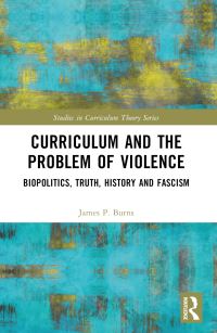 Book Cover for Curriculum and the Problem of Violence by James P Burns