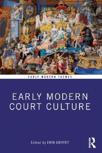 Book Cover for Early Modern Court Culture by Erin Griffey
