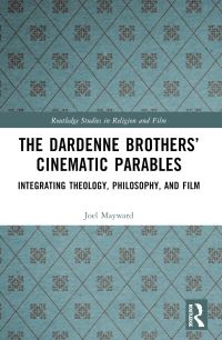 Book Cover for The Dardenne Brothers' Cinematic Parables by Joel Mayward