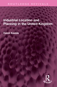 Book Cover for Industrial Location and Planning in the United Kingdom by David Keeble