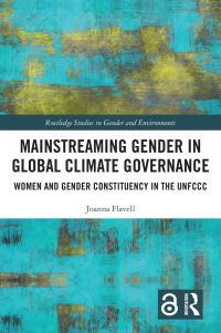 Book Cover for Mainstreaming Gender in Global Climate Governance by Joanna Flavell