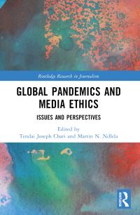 Book Cover for Global Pandemics and Media Ethics by Tendai Chari, Martin N Ndlela