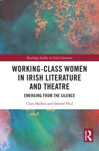Book Cover for Working-Class Women in Irish Literature and Theatre by Clara Mallon, Salomé Paul