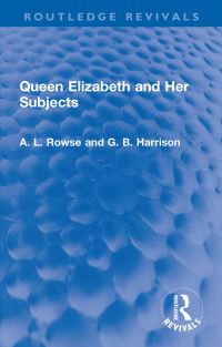 Book Cover for Queen Elizabeth and Her Subjects by A L Rowse, G B Harrison